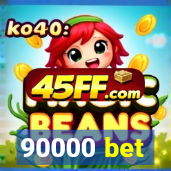 90000 bet
